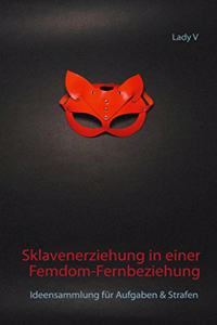 Sklavenerziehung in einer Femdom-Fernbeziehung