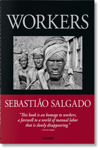 Sebastiao Salgado. Trabajadores. Una arqueologia de la era industrial