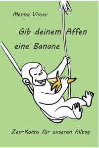 Gib deinem Affen eine Banane