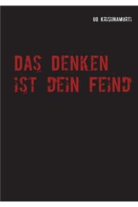 Denken ist dein Feind