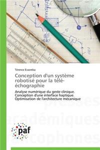 Conception d'Un Système Robotisé Pour La Télé-Échographie