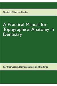 Practical Manual for Topographical Anatomy in Dentistry