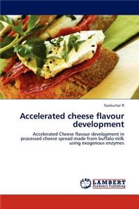 Accelerated cheese flavour development