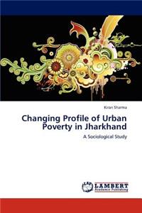 Changing Profile of Urban Poverty in Jharkhand