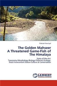 Golden Mahseer A Threatened Game-Fish of The Himalaya