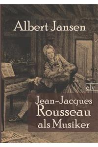 Jean-Jacques Rousseau ALS Musiker