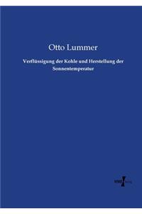 Verflüssigung der Kohle und Herstellung der Sonnentemperatur