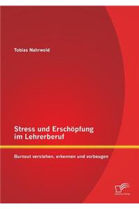 Stress und Erschöpfung im Lehrerberuf