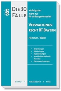 Die 30 wichtigsten Falle Verwaltungsrecht BT Bayern