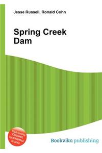 Spring Creek Dam