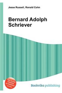 Bernard Adolph Schriever