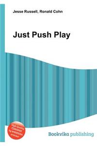 Just Push Play