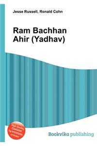 RAM Bachhan Ahir (Yadhav)