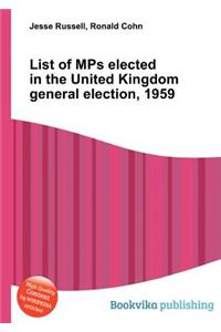 List of Mps Elected in the United Kingdom General Election, 1959