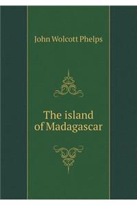 The Island of Madagascar