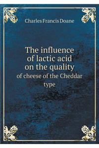 The influence of lactic acid on the quality of cheese of the Cheddar type