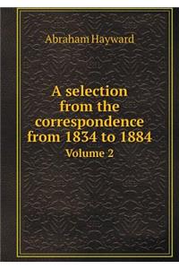 A Selection from the Correspondence from 1834 to 1884 Volume 2
