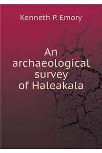 An Archaeological Survey of Haleakala