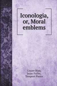 Iconologia, or, Moral emblems