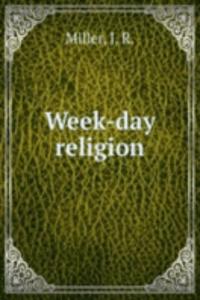 WEEK-DAY RELIGION