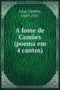 fome de Camoes (poema em 4 cantos)