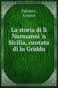 La storia di li Nurmanni 'n Sicilia, cuntata di lu Griddu