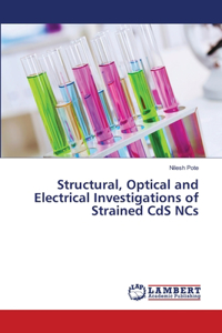 Structural, Optical and Electrical Investigations of Strained CdS NCs