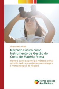 Mercado Futuro como Instrumento de Gestão do Custo de Matéria Prima