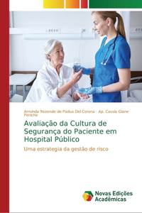 Avaliação da Cultura de Segurança do Paciente em Hospital Público