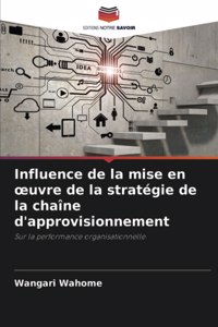 Influence de la mise en oeuvre de la stratégie de la chaîne d'approvisionnement