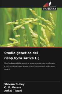 Studio genetico del riso(Oryza sativa L.)