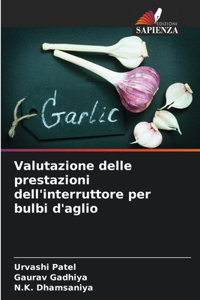 Valutazione delle prestazioni dell'interruttore per bulbi d'aglio