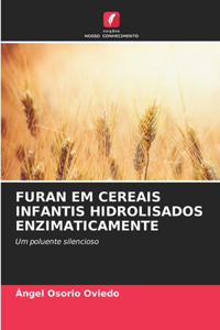 Furan Em Cereais Infantis Hidrolisados Enzimaticamente
