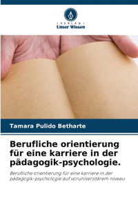 Berufliche orientierung für eine karriere in der pädagogik-psychologie.