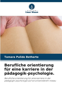 Berufliche orientierung für eine karriere in der pädagogik-psychologie.