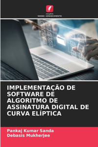 Implementação de Software de Algoritmo de Assinatura Digital de Curva Elíptica