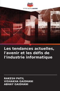 Les tendances actuelles, l'avenir et les défis de l'industrie informatique