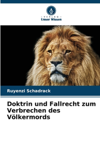 Doktrin und Fallrecht zum Verbrechen des Völkermords