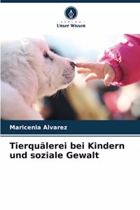 Tierquälerei bei Kindern und soziale Gewalt