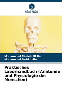 Praktisches Laborhandbuch (Anatomie und Physiologie des Menschen)