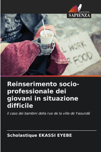 Reinserimento socio-professionale dei giovani in situazione difficile