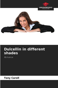 Dulcellin in different shades