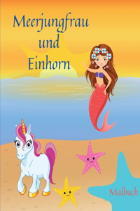 Meerjungfrau und Einhorn Malbuch