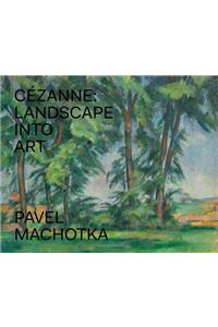 CÃ©zanne: Landscape Into Art