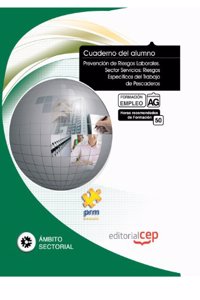 Cuaderno del Alumno Prevencion de Riesgos Laborales. Sector Servicios: Riesgos Especificos del Trabajo de Pescaderos. Formacion para el Empleo