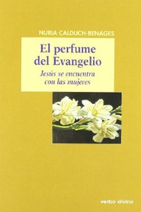 El perfume del Evangelio: Jesus se encuentra con las mujeres
