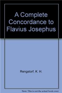 Complete Concordance to Flavius Josephus, Volume 2 E-K (Ε-Κ)