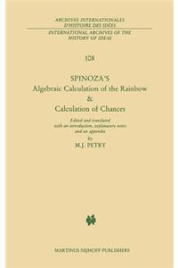 Spinoza's Algebraic Calculation of the Rainbow & Calculation of Chances
