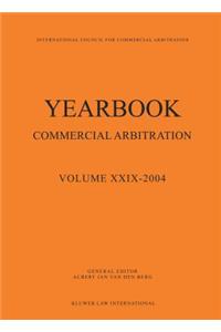 Yearbook Commercial Arbitration Volume XXIX-2004