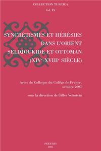 Syncretismes Et Heresies Dans L'Orient Seldjoukide Et Ottoman (Xive - Xviiie Siecle)
